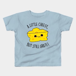 A little cheesy, but still great! Kids T-Shirt